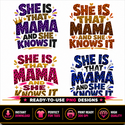 4 mama PNG designs with she is that mama and she knows it phrase in leopard print colors
