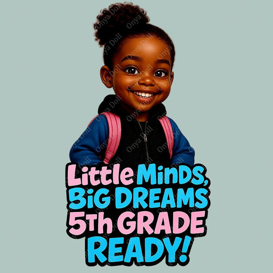 Child with a backpack and 'Little Minds, Big Dreams 5th Grade Ready!' text on a light gray background
