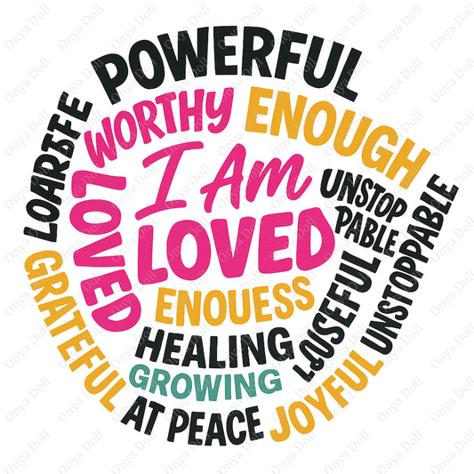 I Am Loved PNG | Affirmation Clipart for Sublimation, Planner Cover, Cricut Projects | High-Quality Digital File