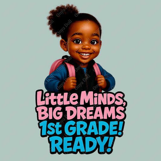Illustration of a child with a backpack and text 'Little Minds, Big Dreams 1st Grade! Ready!' on a light gray background.