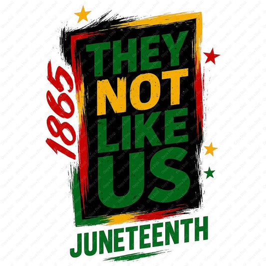 They Not Like Us PNG | Juneteenth Clipart for Sublimation | High-Quality Melanin Digital Art File
